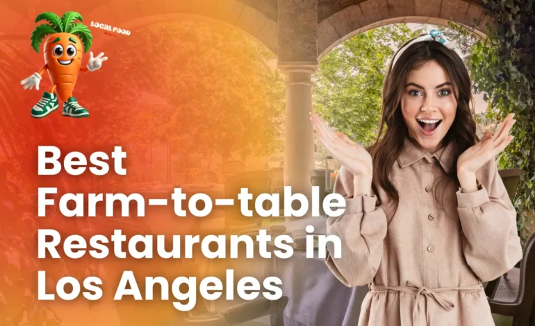 best-farm-to-table-restaurants-in-los-angeles