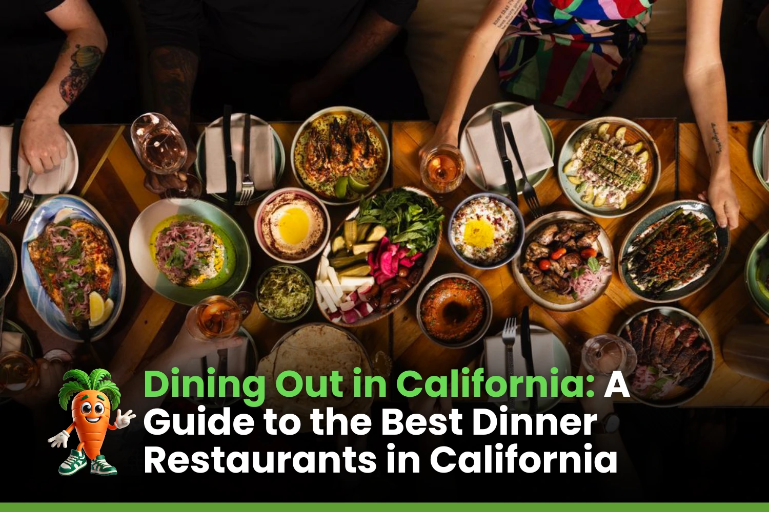 A Guide to the Best Dinner Restaurants in California