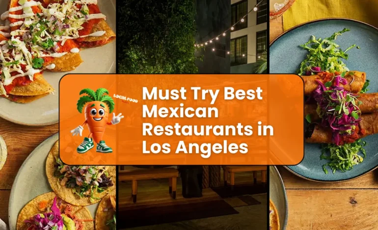 Best Mexican Restaurants in Los Angeles